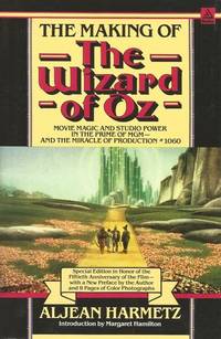 The Making of the Wizard of Oz: Movie Magic and Studio Power in the Prime of MGM- and the Miracle...