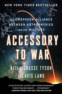 Accessory to War: The Unspoken Alliance Between Astrophysics and the Military