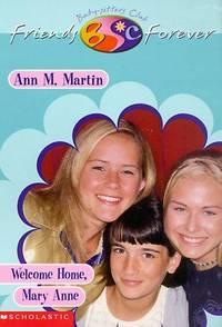 BSC Friends Forever #11: Welcome Home, Mary Anne by Ann M Martin - Paperback - 2000 - from MVE Inc. (SKU: Alibris_0008997)
