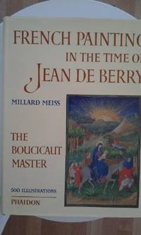 French painting in the time of Jean de Berry : the Boucicaut Master (National Gallery of Art: Kress Foundation studies in the history of European art, no. 3)