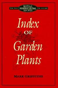 Index of Garden Plants: The New Royal Horticultural Society Dictionary by Mark Griffiths