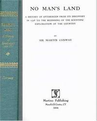 image of No Man's Land: A History of Spitsbergen from Its Discovery in 1596 to the Beginnin of the Scientific Expoloration of the Count