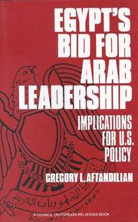 Egypt's Bid for Arab Leadership : Implications for U. S. Policy