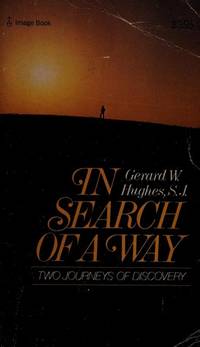 In Search of a Way : Two Journeys of Discovery by Gerard W. Hughes - 1980