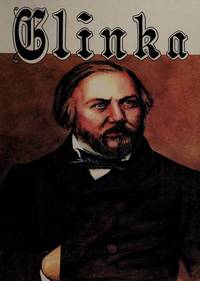 Glinka: His Life and Times