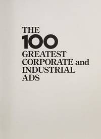 The 100 Greatest Corporate and Industrial Ads