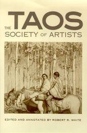 THE TAOS SOCIETY OF ARTISTS by White, Robert R., Edited and Annotated by - 1998