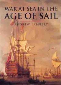 image of War At Sea In The Age Of Sail (CASSELL'S HISTORY OF WARFARE)