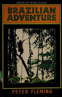 Brazilian Adventure by Peter Fleming - 1983-03-01