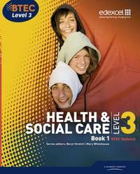 BTEC Level 3 National Health and Social Care: Student Book 1 (Level 3 BTEC National Health and...