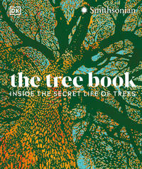 The Tree Book : The Stories, Science, and History of Trees