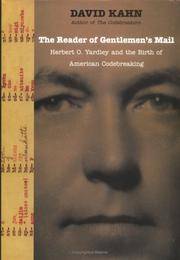 The Reader of Gentlemen's Mail: Herbert O. Yardley and the Birth of American Codebreaking