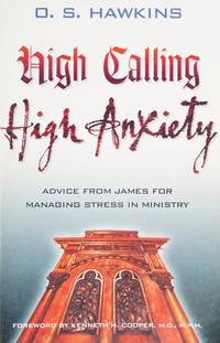 High Calling High Anxiety: Advice from James for Managing Stress in Ministry