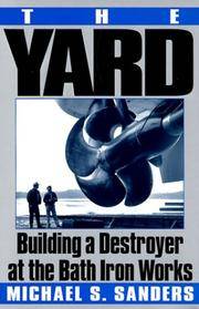 THE YARD Building a Destroyer at the Bath Iron Works