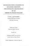 SOCIOLINGUISTIC CONSTRUCTS OF ETHNIC IDENTITY: The Syntactic Delineation Of An American Indian...