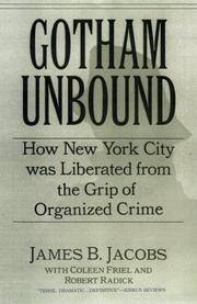 Gotham Unbound: How New York City Was Liberated from the Grip of Organized Crime