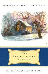 The Irrational Season (The Crosswicks Journal, Book 3) by L'Engle, Madeleine