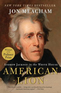 American Lion : Andrew Jackson in the White House.