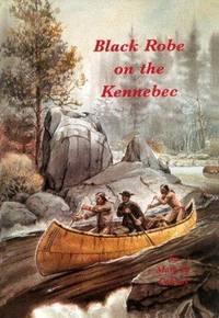 Black Robe On The Kennebec - Signed