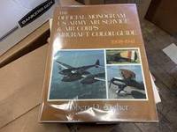 The Official Monogram US Army Air Service & Air Corps Aircraft Color Guide  Volume 1, 1908-1941