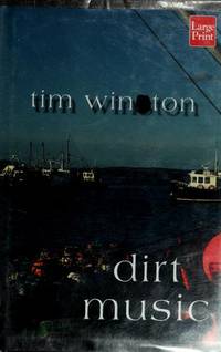 Dirt Music: A Novel by Tim Winton - 2002-07-01