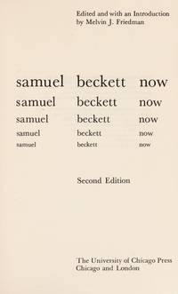 SAMUEL BECKETT NOW: Critical Approaches to His Novels, Poetry and Plays