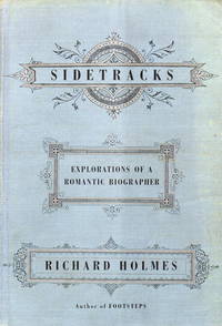 Sidetracks : Explorations of a Romantic Biographer