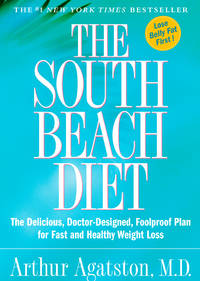 image of The South Beach Diet: The Delicious, Doctor-Designed, Foolproof Plan for Fast and Healthy Weight Loss