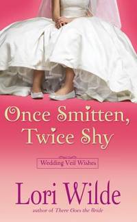 Once Smitten, Twice Shy (Wedding Veil Wishes, 2)