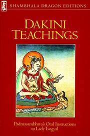 DAKINI TEACHINGS, PADMASAMBHAVA&#039;S ORAL INSTRUCTIONS TO LADY TSOGYAL.. by PADMASAMBHAVA; TSOGYAL, YESHE; LINGPA,SANGYE   .;.OSER NYANG RAL.;. ERIK PEMA KUNSANG TRANS - 1990