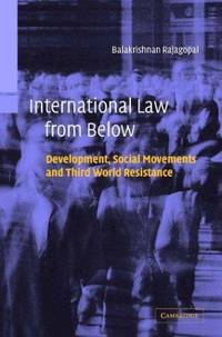 image of International Law from Below: Development, Social Movements, and Third World Resistance