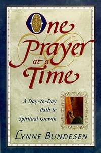 One Prayer At A Time: A Day To Day Path To Spiritual Growth