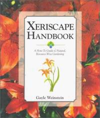 Xeriscape Handbook: A How-to Guide to Natural Resource-Wise Gardening