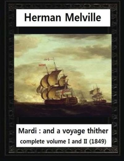 Mardi And A Voyage by Herman Melville (235 items) - Biblio