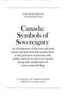 Canada, Symbols of Sovereignty: An Investigation of the Arms and Seals Borne and Used from the Earliest Times to the Present in Connection with Public Authority in and over Canada, along with Consideration of Some Connected Flags