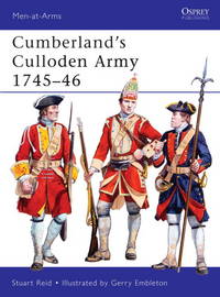 Cumberland&#039;s Culloden Army, 1745-46 by Reid, Stuart - 2012