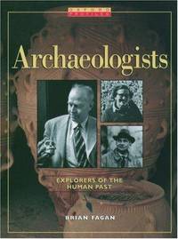 Archaeologists: Explorers of the Human Past (Oxford Profiles) by Fagan, Brian - 2003-04-10