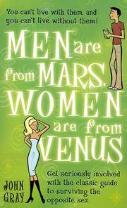 Men Are from Mars, Women Are from Venus: Get Seriously Involved with the Classic Guide to Surviving the Opposite Sex by John Gray - 2002