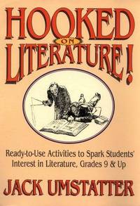 Hooked on Literature!: Ready-To-Use Activities & Materials to Spark Students' Interest in...
