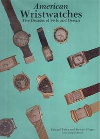 AMERICAN WRISTWATCHES: FIVE DECADES OF STYLE AND DESIGN