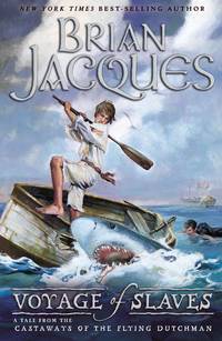 Voyage of the Slaves: A Tale from the Castaways of the Flying Dutchman (Castaways of the Flying Dutchman Series) by Jacques, Brian