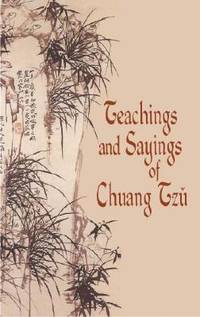 Teachings and Sayings of Chuang Tzu by Chuang Tzu - 2001-10-08