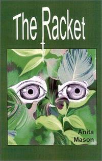 The Racket by Anita Mason - Paperback - 2002-04 - from Ergodebooks (SKU: SONG188352346X)