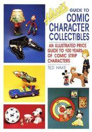 Hake's Guide To Comic Character Collectibles