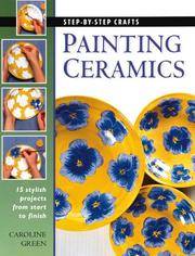 Painting Ceramics: 15 Stylish Projects from Start to Finish (Step-By-Step Crafts