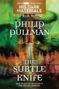 The Subtle Knife: His Dark Materials, Book Two by Pullman, Philip - 2002