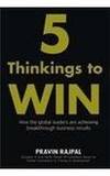 5 Thinkings to Win: How the Global Leaders are Achieving Breakthrough Business