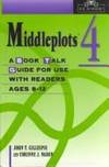 Middleplots : Vol. 4 A Book Talk Guide for Use with Readers Ages 8-12..