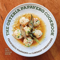 The Osteria Papavero Cookbook: Recipes from the Italian Shack and Beyond [Paperback] Mangano, Francesco; Christians, Lindsay and Frantz, Sunny
