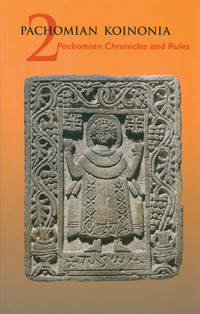 PACHOMIAN KOINONIA, Volume Two: Pachomian Chronicles and Rules